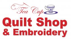Tea Cup Quilt Shop & Embroidery
